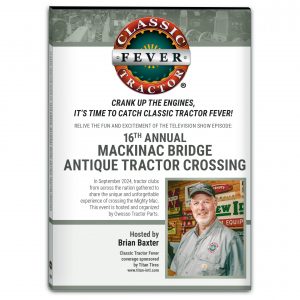 DVD Cover of Classic Tractor Fever Television Episode 16th Annual Mackinac Bridge Antique Tractor Crossing